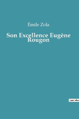 Cover of Son Excellence Eugène Rougon