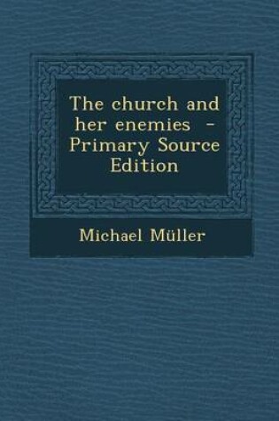 Cover of The Church and Her Enemies