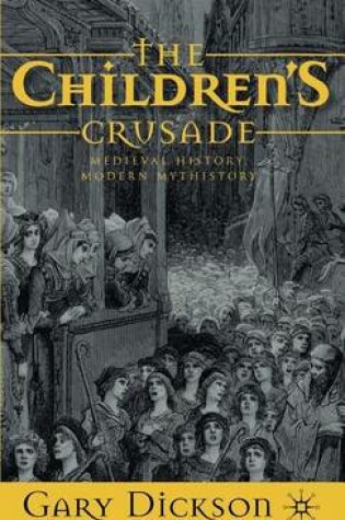 Cover of Children's Crusade, The: Medieval History, Modern Mythistory