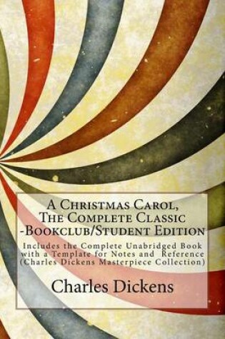 Cover of A Christmas Carol, the Complete Classic -Bookclub/Student Edition