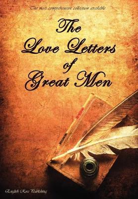 Book cover for The Love Letters of Great Men - the Most Comprehensive Collection Available