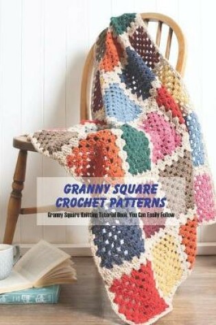 Cover of Granny Square Crochet Patterns