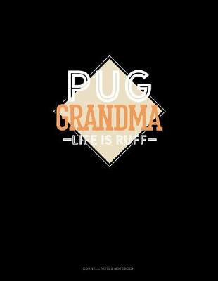 Book cover for Pug Grandma Life Is Ruff