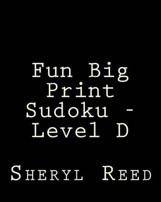 Book cover for Fun Big Print Sudoku - Level D