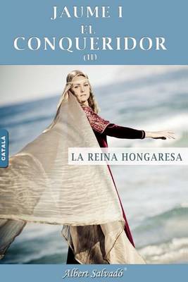 Book cover for La Reina Hongaresa (Jaume I El Conqueridor)
