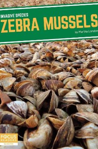 Cover of Invasive Species: Zebra Mussels