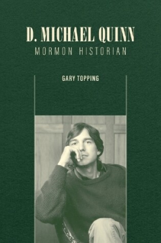 Cover of D. Michael Quinn: Mormon Historian