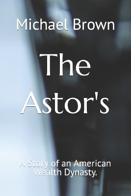 Book cover for The Astor's