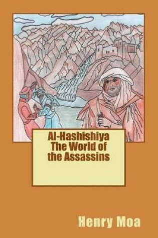 Cover of Al-Hashishiya the World of the Assassins