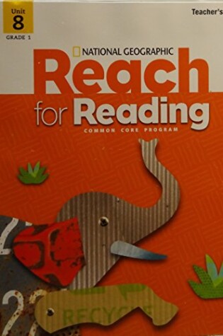 Cover of Reach for Reading Grade 1 Teachers Edition Unit 8