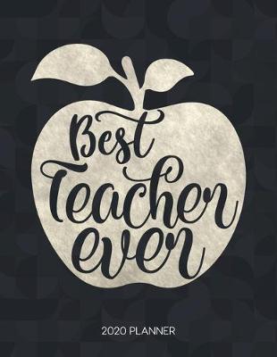 Cover of Best Teacher Ever 2020 Planner