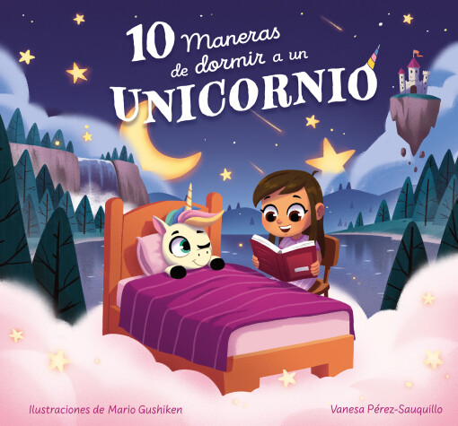 Book cover for 10 maneras de dormir a un unicornio / 10 Ways to Put a Unicorn to Bed
