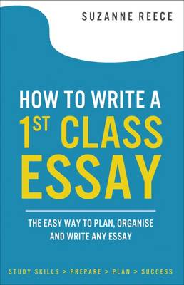 Cover of How to Write a 1st Class Essay