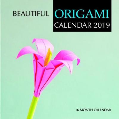 Book cover for Beautiful Origami Calendar 2019