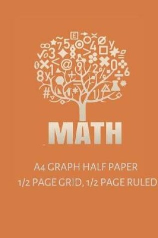 Cover of A4 Graph Half Paper - 1/2 Page Grid, Half Page Ruled