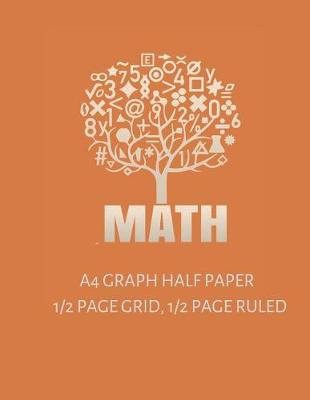 Book cover for A4 Graph Half Paper - 1/2 Page Grid, Half Page Ruled