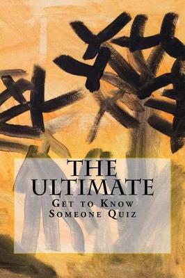 Book cover for The Ultimate Get to Know Someone Quiz