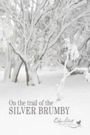 Cover of On the Trail of the Silver Brumby