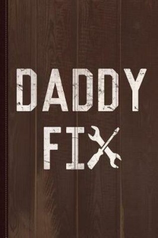Cover of Daddy Fix Journal Notebook