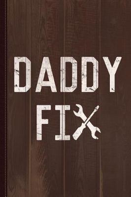 Book cover for Daddy Fix Journal Notebook