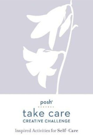 Cover of Posh Take Care: Creative Challenge