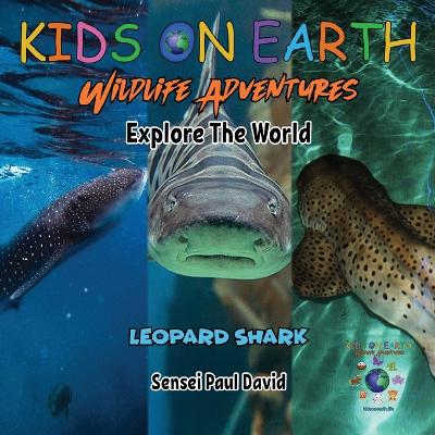 Book cover for KIDS ON EARTH Wildlife Adventures - Explore The World Leopard Shark - Maldives