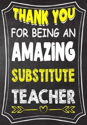 Book cover for Thank You For Being An Amazing substitute Teacher