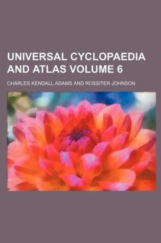 Cover of Universal Cyclopaedia and Atlas Volume 6