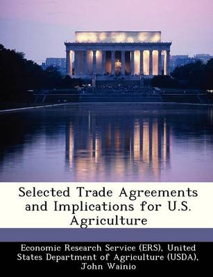 Book cover for Selected Trade Agreements and Implications for U.S. Agriculture