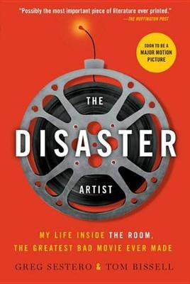 The Disaster Artist by Greg Sestero, Tom Bissell