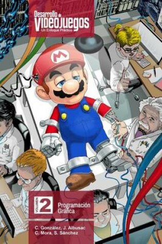 Cover of Desarrollo de Videojuegos. Un enfoque Practico.