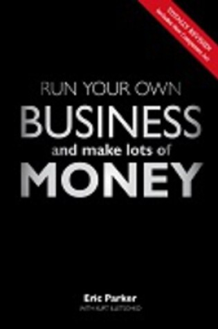 Cover of Run your own business and make lots of money
