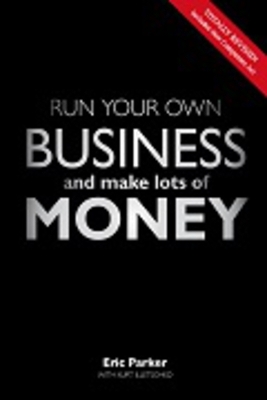 Book cover for Run your own business and make lots of money