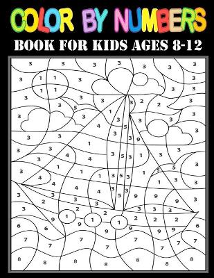 Book cover for Color By Numbers Book For Kids Ages 8-12