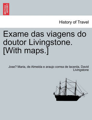 Book cover for Exame Das Viagens Do Doutor Livingstone. [With Maps.] Vol.I