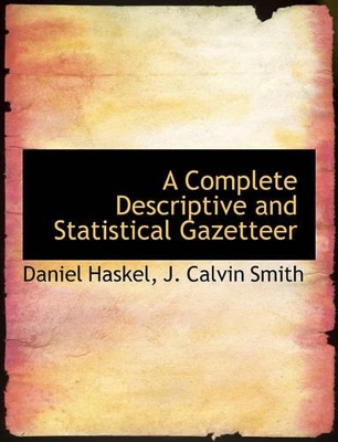 Book cover for A Complete Descriptive and Statistical Gazetteer