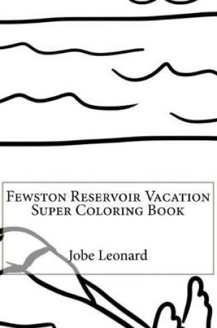 Cover of Fewston Reservoir Vacation Super Coloring Book