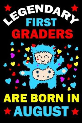 Book cover for Legendary First Graders Are Born In August