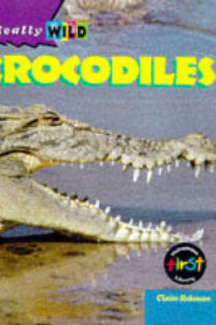 Cover of Really Wild: Crocodiles       (Cased)