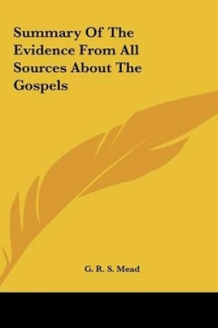 Cover of Summary of the Evidence from All Sources about the Gospels