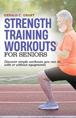 Book cover for Strength Training Workouts For Seniors