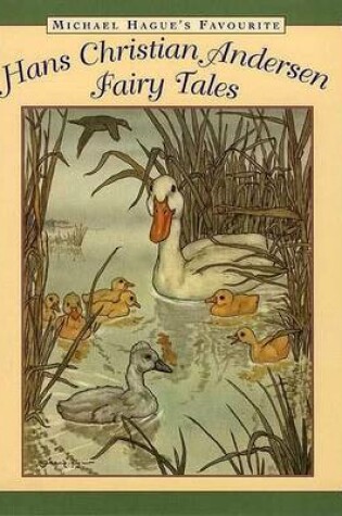 Cover of Michael Hague's Favourite Hans Christian Andersen Fairy Tales