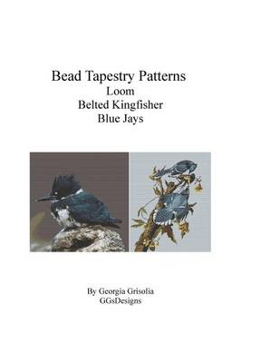 Book cover for Bead Tapestry Patterns Loom Belted Kingfisher Blue Jays