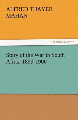 Book cover for Story of the War in South Africa 1899-1900