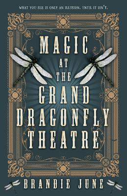 Cover of Magic at the Grand Dragonfly Theatre