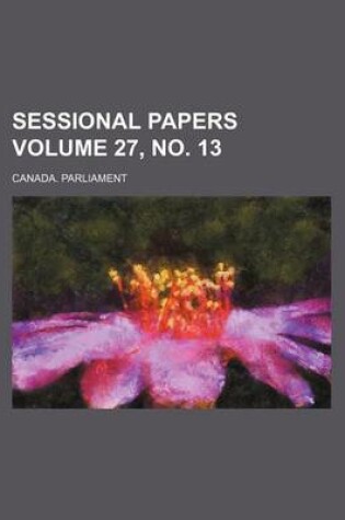 Cover of Sessional Papers Volume 27, No. 13