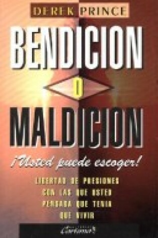 Cover of Bendicin O Maldicin: Usted Puede Escoger