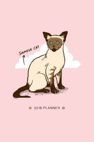 Cover of Siamese Cat 2018 Planner