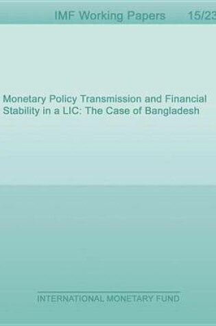 Cover of Monetary Policy Transmission and Financial Stability in a LIC