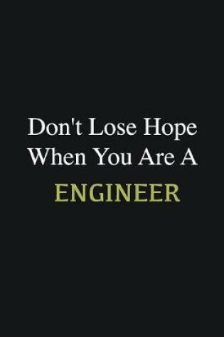 Cover of Don't lose hope when you are a Engineer